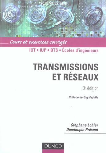 Couverture du livre « Transmissions et réseaux ; IUT, IUP, BTS, écoles d'ingenieurs ; cours et exercices corrigés (3e édition) » de Dominique Present et Stephane Lohier aux éditions Dunod