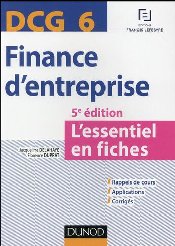 Couverture du livre « DCG 6 ; finance d'entreprise ; l'essentiel en fiches (5e édition) » de Jacqueline Delahaye et Florence Delahaye-Duprat aux éditions Dunod