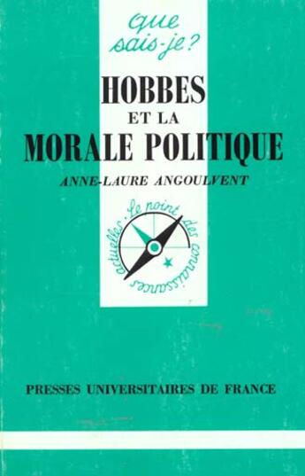 Couverture du livre « Hobbes et la morale politique qsj 2867 » de Angoulvent A.L. aux éditions Que Sais-je ?