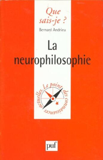 Couverture du livre « Neurophilosophie (la) » de Bernard Andrieu aux éditions Que Sais-je ?