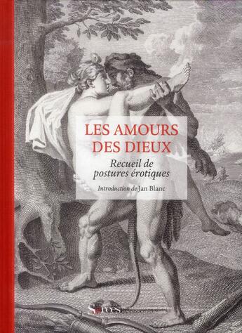 Couverture du livre « Les amours des dieux ; recueil de postures érotiques » de L' Aretin et Augustin Carrache aux éditions Puf