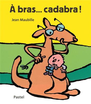 Couverture du livre « À bras... cadabra » de Maubille Jean aux éditions Ecole Des Loisirs