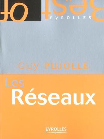 Couverture du livre « Les réseaux : Best of Eyrolles » de Guy Pujolle aux éditions Eyrolles