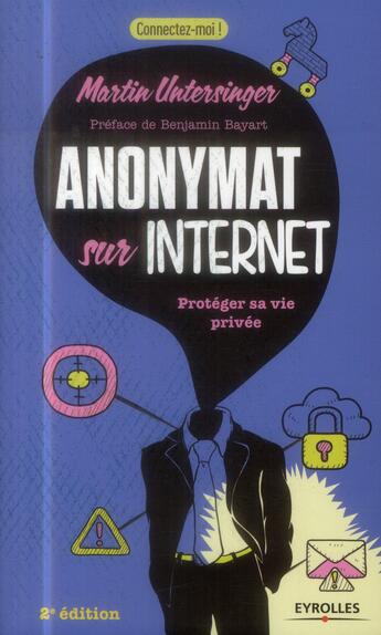 Couverture du livre « Anonymat sur internet ; protéger sa vie privée (2e édition) » de Martin Untersinger aux éditions Eyrolles