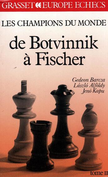 Couverture du livre « Les champions du monde - de botvinnik a fischer » de Barcza/Alfoldy/Kapu aux éditions Grasset Et Fasquelle