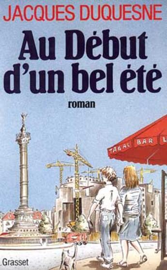 Couverture du livre « Au début d'un bel été » de Jacques Duquesne aux éditions Grasset Et Fasquelle