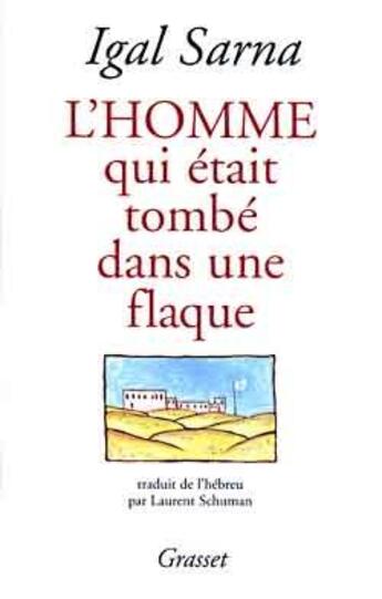 Couverture du livre « L'homme qui etait tombe dans une flaque » de Sarna-I aux éditions Grasset