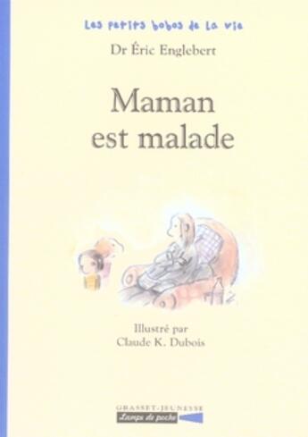 Couverture du livre « Maman est malade » de Dubois/Englebert aux éditions Grasset Jeunesse