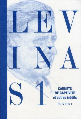 Couverture du livre « Oeuvres complètes Tome 1 ; carnets de captivité et autres inédits » de Emmanuel Levinas aux éditions Grasset