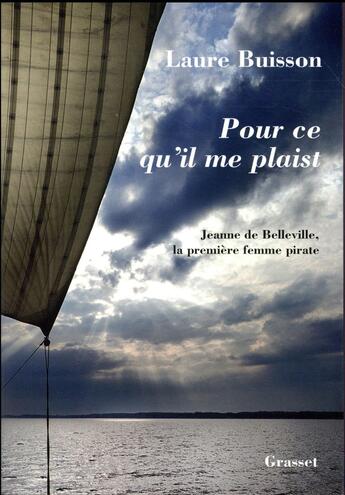 Couverture du livre « Pour ce qu'il me plaist » de Laure Buisson aux éditions Grasset