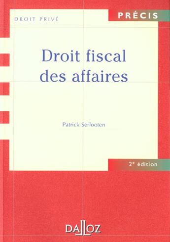 Couverture du livre « Droit Fiscal Des Affaires ; 2e Edition » de Serlooten/Patrick aux éditions Dalloz