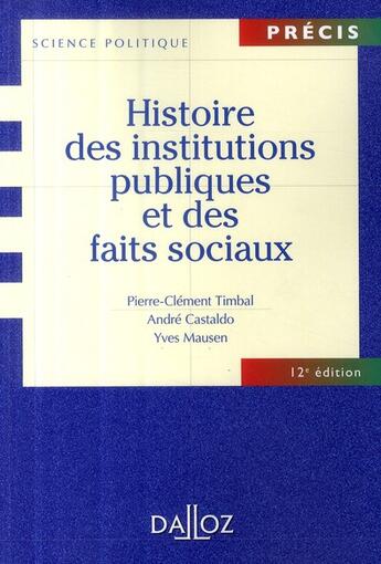 Couverture du livre « Histoire des institutions publiques et des faits sociaux (12e édition) » de Timbal/Castaldo aux éditions Dalloz