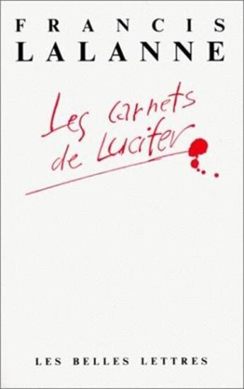 Couverture du livre « Les Carnets de Lucifer » de Francis Lalanne aux éditions Belles Lettres