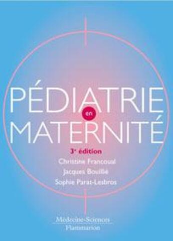 Couverture du livre « Pédiatrie en maternité (3e édition) » de Christine Francoual aux éditions Lavoisier Medecine Sciences