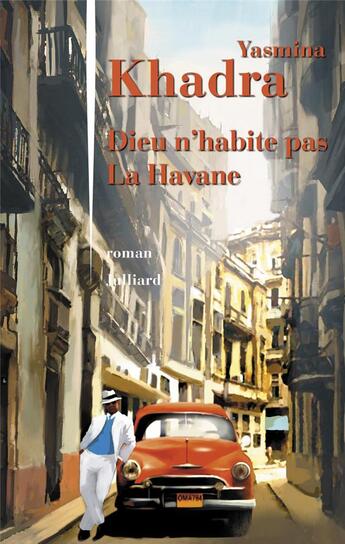 Couverture du livre « Dieu n'habite pas la Havane » de Yasmina Khadra aux éditions Julliard