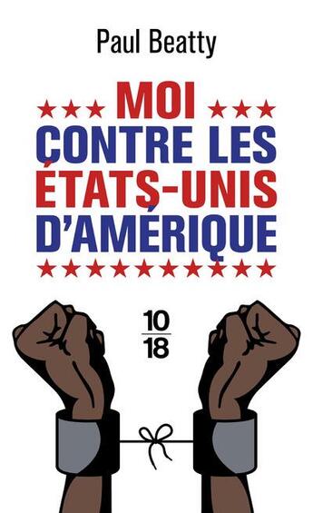 Couverture du livre « Moi contre les Etats-Unis d'Amérique » de Paul Beatty aux éditions 10/18