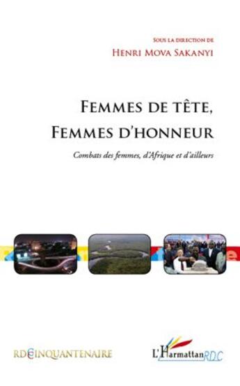 Couverture du livre « Femmes de tête, femmes d'honneur ; combats de femmes d'Afrique et d'ailleurs » de Henri Mova Sakanyi aux éditions L'harmattan