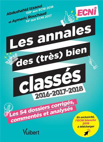 Couverture du livre « ECNI ; les annales des (très) bien classés ; 2016, 2017, 2018 ; les 54 dossiers corrigés, commentés et analysés » de Aymeric Rouchaud et Abdushahid Izzaoui aux éditions Vuibert