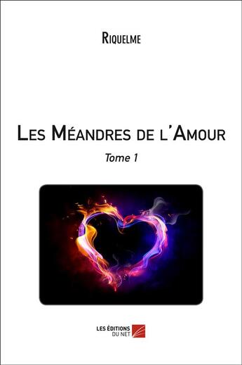 Couverture du livre « Les méandres de l'amour » de Riquelme aux éditions Editions Du Net