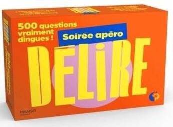 Couverture du livre « Soirée apéro délire : 500 questions vraiment dingues ! » de Catherine Oturak aux éditions Mango