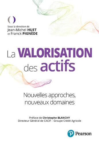 Couverture du livre « Valorisation des actifs : nouvelles approches, nouveaux domaines » de Jean-Michel Huet et Collectif et Franck Pignede aux éditions Pearson