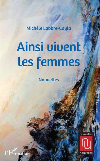 Couverture du livre « Ainsi vivent les femmes » de Michele Labbre-Cayla aux éditions L'harmattan