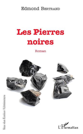 Couverture du livre « Les pierres noires » de Edmond Bertrand aux éditions L'harmattan