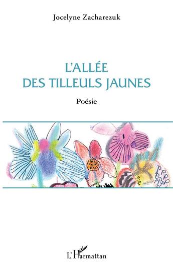 Couverture du livre « L'allée des tilleuls jaunes » de Jocelyne Zacharezuk aux éditions L'harmattan