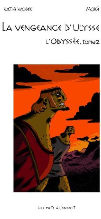Couverture du livre « La vengeance d'Ulysse ; l'Odyssée t.2 » de Wolek Katia et Moke aux éditions Danger Public