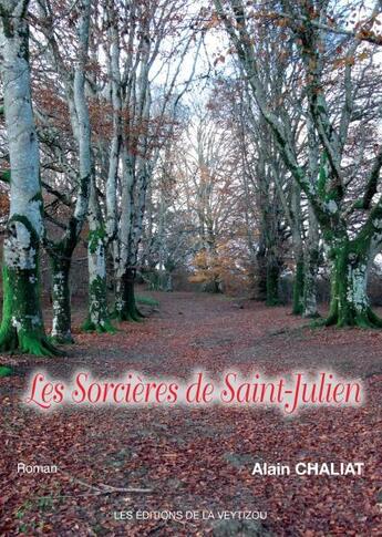 Couverture du livre « Les sorcières de Saint-Julien » de Alain Chaliat aux éditions La Veytizou