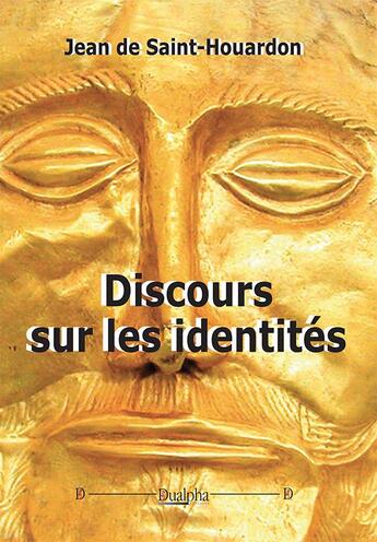 Couverture du livre « Discours sur les identités » de Jean De Saint-Houardon aux éditions Dualpha