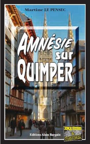 Couverture du livre « Amnésie sur quimper » de Martine Le Pensec aux éditions Bargain
