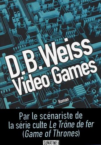 Couverture du livre « Video games » de D.-B Weiss aux éditions Sonatine