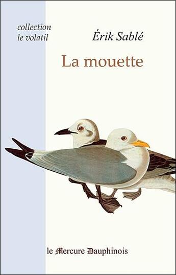 Couverture du livre « La mouette » de Erik Sablé aux éditions Mercure Dauphinois