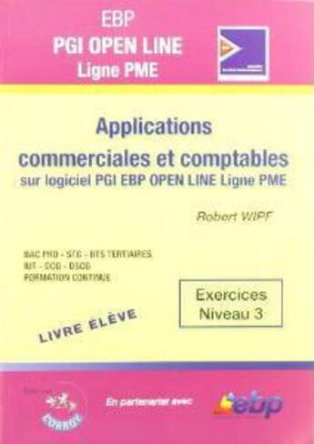 Couverture du livre « Ebp pgi open line ; applications commerciales etcomptables sur pgi ebp open line ligne pme. exe niv » de Robert Wipf aux éditions Corroy