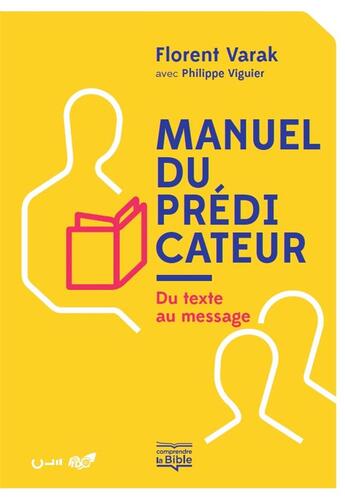 Couverture du livre « Manuel du prédicateur : du texte au message » de Florent Varak et Philippe Viguier aux éditions Editions Cle