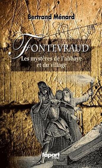 Couverture du livre « Les mystères de l'abbaye et du village » de Bertrand Menard aux éditions L'a Part Buissonniere