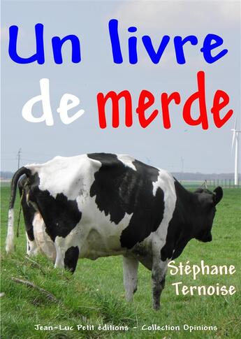 Couverture du livre « Un livre de merde » de Stephane Ternoise aux éditions Jean-luc Petit Editions