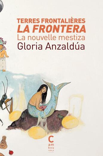 Couverture du livre « Terres frontalières : La frontera » de Gloria Anzaldua aux éditions Cambourakis