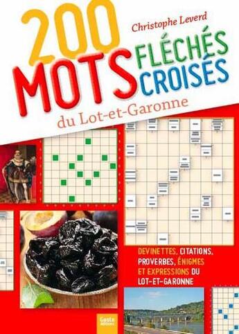 Couverture du livre « 200 mots fléchés et mots-croisés du Lot-et-Garonne » de Christophe Leverd aux éditions Geste