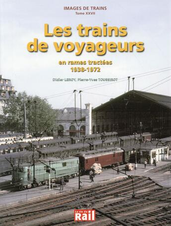 Couverture du livre « Les trains de voyageurs » de Didier Leroy et Pierre-Yves Toussirot aux éditions La Vie Du Rail