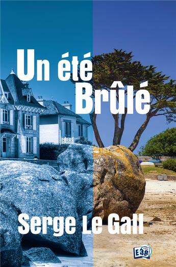 Couverture du livre « Un été brûlé » de Serge Le Gall aux éditions Editions Du 38