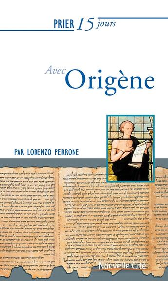 Couverture du livre « Prier 15 jours avec... Tome 241 : Origène » de Lorenzo Perrone aux éditions Nouvelle Cite