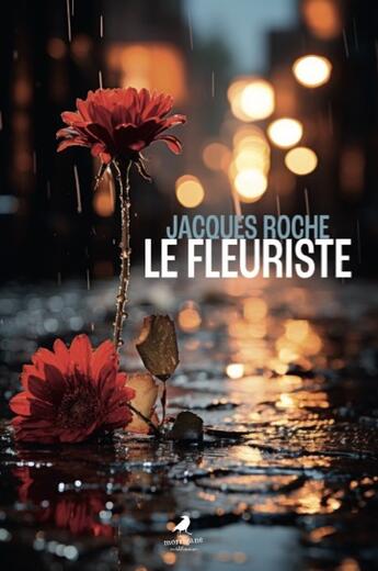 Couverture du livre « LE FLEURISTE » de Jacques Roche aux éditions Morrigane