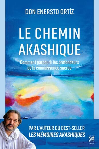 Couverture du livre « Le Chemin akashique : Comment parcourir les profondeurs de la connaissance sacrée » de Ernesto Ortiz aux éditions Vega