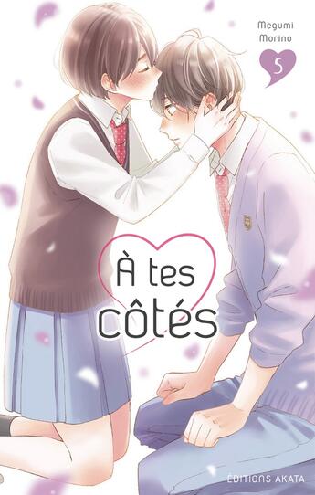 Couverture du livre « À tes côtés Tome 5 » de Megumi Morino aux éditions Akata