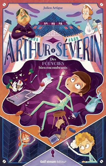 Couverture du livre « Arthur Séverin Tome 1 : des pouvoirs bien encombrants » de Julien Artigue aux éditions Gulf Stream