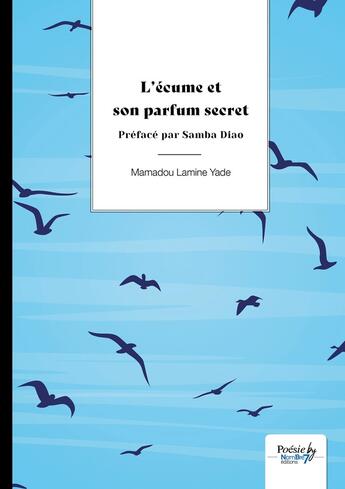 Couverture du livre « L'écume et son parfum secret » de Mamadou Lamine Yade aux éditions Nombre 7