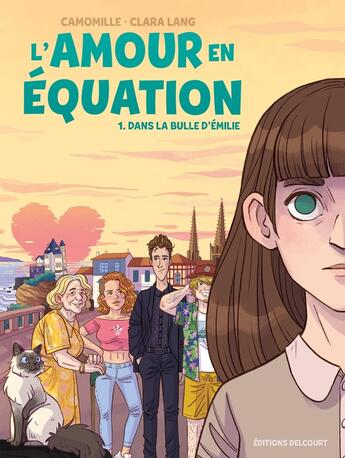 Couverture du livre « L'amour en équation Tome 1 : dans la bulle d'Emilie » de Camomille et Clara Lang aux éditions Delcourt