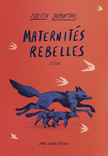 Couverture du livre « Maternités rebelles » de Judith Duportail aux éditions Binge Audio